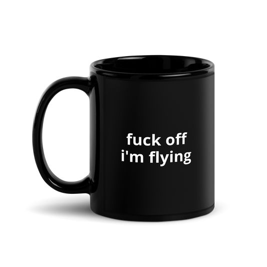'F**k Off I'm Flying' Mug